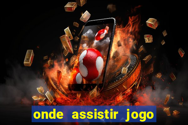 onde assistir jogo do galatasaray